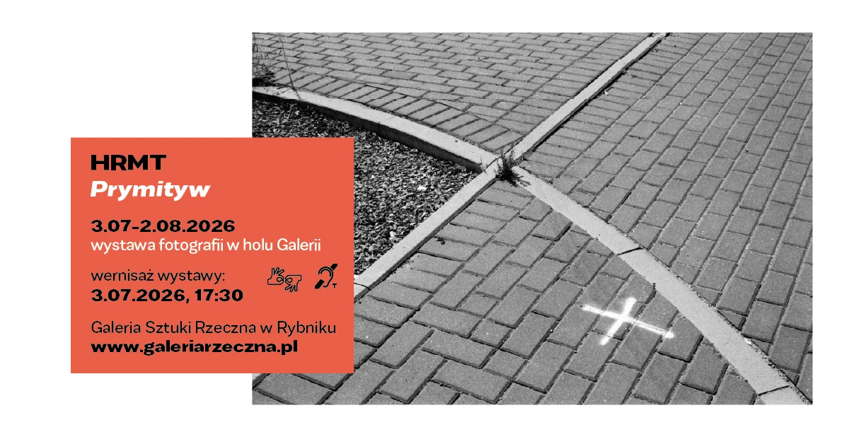 Plakat promujący nadchodzącą wystawę fotografii „Prymityw” autorstwa HRMT, której otwarcie odbędzie się 3 lipca o godzinie 17:30 w Galerii Sztuki Rzeczna w Rybniku.