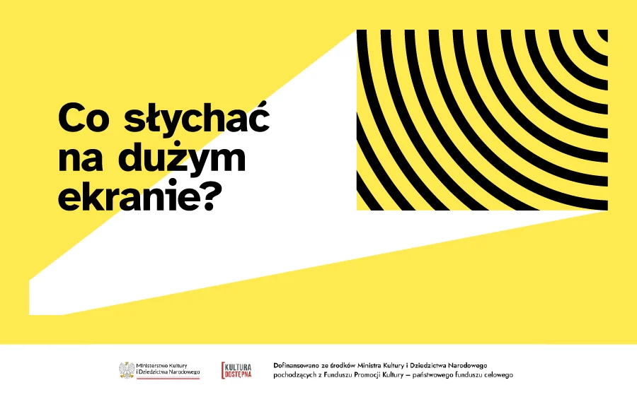 Żółty plakat z czarnymi liniami tworzącymi półkole w prawym górnym rogu. Czarny tekst w języku polskim brzmi: „Co słychać na dużym ekranie?”. W dolnej części, na białym tle, widnieją logo i drobny tekst.
